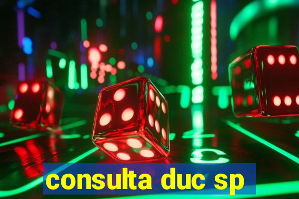 consulta duc sp